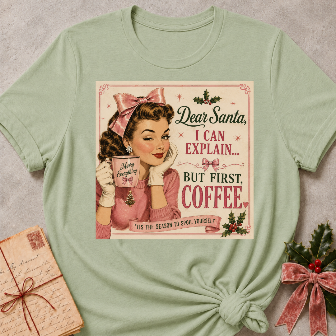 Sage green relaxed fit tee with a winking retro pinup and Dear Santa I Can Explain But First Coffee lettering